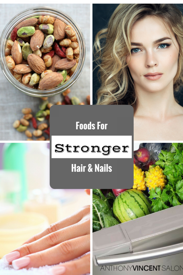 Foods For Stronger Hair and Nails West Windsor NJ Anthony Vincent Salon